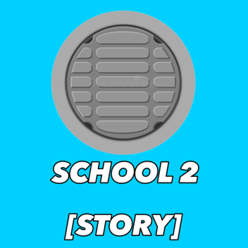 School 2nd Chapter! [STORY FINISHED]