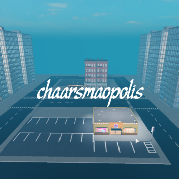 chaarsmaopolis