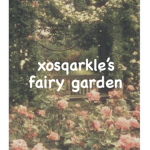 xo sqarkle’s fairy garden!