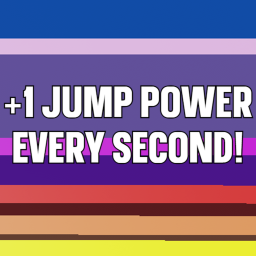 Every Second You Get +1 Jump Power! [🔊]
