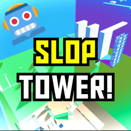 Slop Tower!