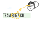 Team Buzz Kill