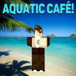 Aquatic Cafe!
