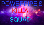 powerpipe's killa squad