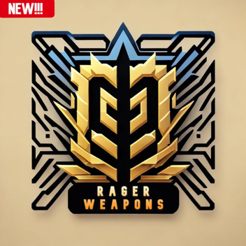Rager Weapons  [NEW 🎉]