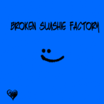 The Broken Slushie factory