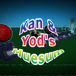 Kan & Yod's Universe Museum.