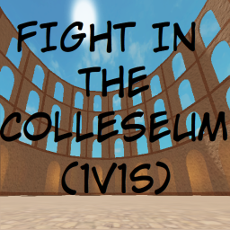 Fight in the Colleseum (1v1s)