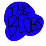 The Blobs!!!!!!