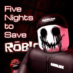 Five Nights to Save ROBLOX