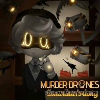 Murder Drones: Guardian's Duty [CHECK DESCRIPTION]
