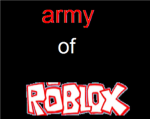 Teh Army Of Robloxia