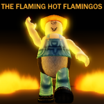 The flaming hot Flamingos