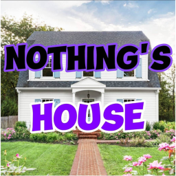 Nothing's House