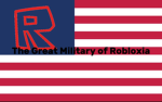 The Great Military of Robloxia!