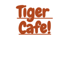 Tiger Cafe.