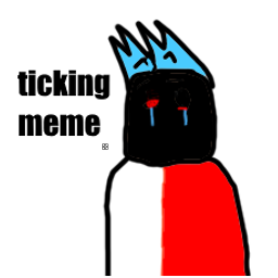 Ticking meme :3