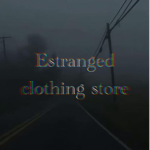 ~estranged clothing store~