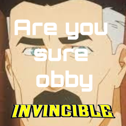 Are you sure obby