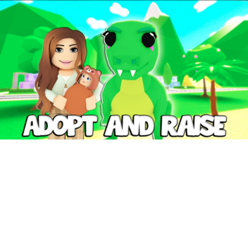 Adopt and raise