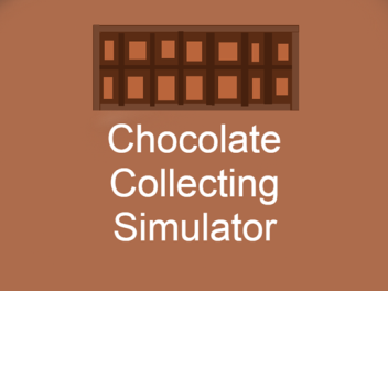 Chocolate Collecting Simulator