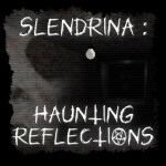 Slendrina : Haunting Reflections