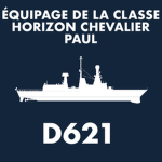 Équipage de la Classe Horizon D621 Chevalier Paul