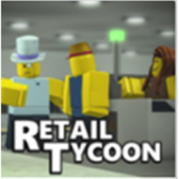 Retail Tycoon [UNLIMITED MONEY]