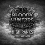 BLOODY HUNT3RS HIGH RANKS