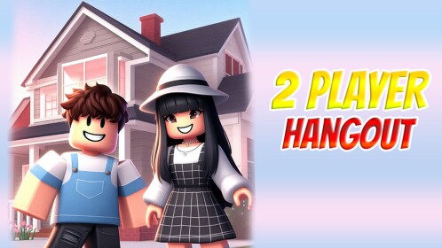 Hangout (Only 2 player)