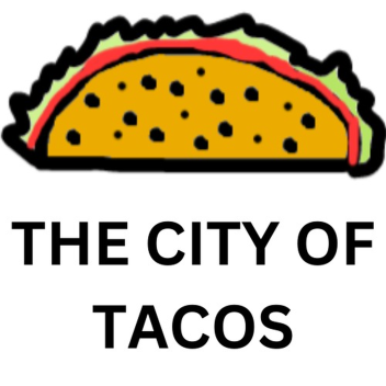 The City of Tacos