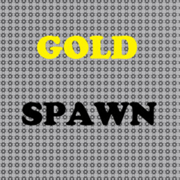 Golden Spawn (Silver spawns too)