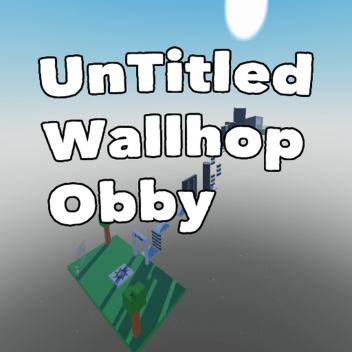 Untitled Wallhop Obby