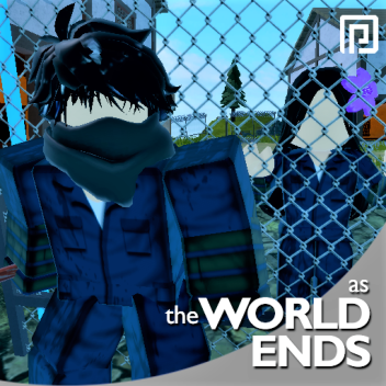 AS THE WORLD ENDS