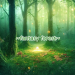 ~ fantasy forest ~