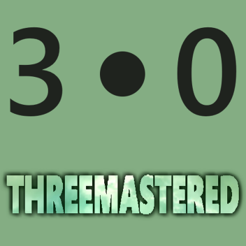3 • 0 THREEMASTERED