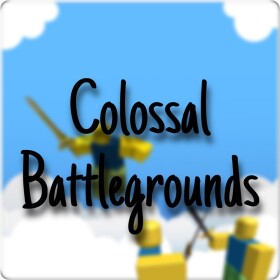 Colossal Battlegrounds