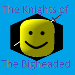 The Knights of the Bigheaded