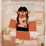 - Watermelon Gymnastics -
