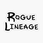 Rogue Lineage!!!