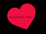 OLD SCHOOL GIRLS