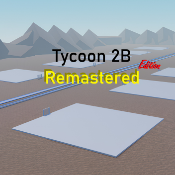 Tycoon 2B Remastered [Alpha]