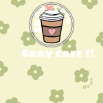 ~ skay cafe ~