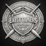 乂 EXECUTIONERS 乂 IMMORTAL RANK