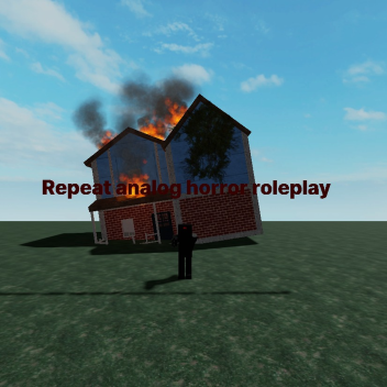 Repeat Analog horror Roleplay