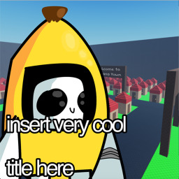 your local chaotic banana gaem