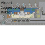 Airport Suggestions For Roblox To Create