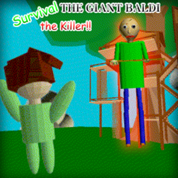Survival the Giant Baldi the Killer
