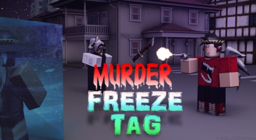 Murder Freeze Tag [5 Game Modes]