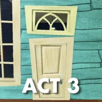 Hello Neighbor Recreation [ACT 3]